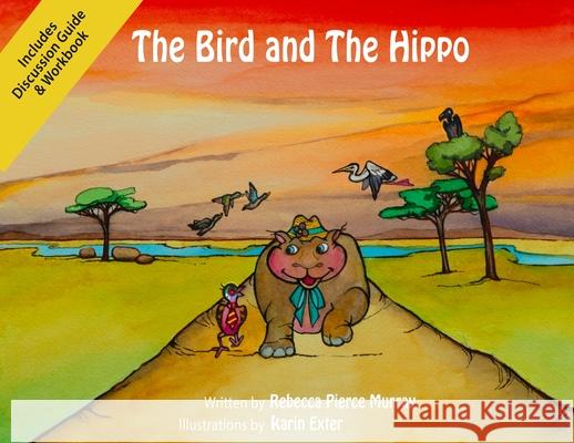 The Bird and The Hippo (with Workbook) Rebecca Pierce Murray Karin Exter 9781733067553 Bywater Press