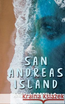 San Andreas Island Angela Maria Costello 9781733067928 Lamindspa Publishing