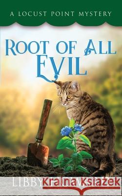 Root of All Evil Libby Howard 9781733069151 Debra Dunbar LLC