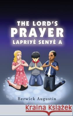 The Lord's Prayer Berwick Augustin 9781733076739 Evoke180 LLC