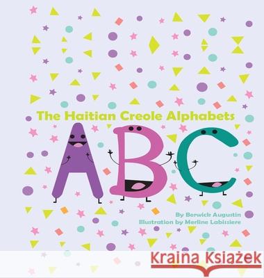 The Haitian Creole Alphabets Berwick Augustin 9781733076777