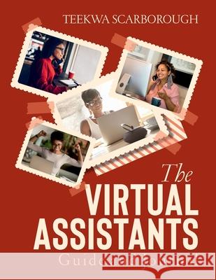 The Virtual Assistants Guide and Journal Teekwa Scarborough 9781733078122