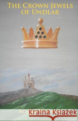 The Crown Jewels of Undlar Roger Thomas 9781733080958