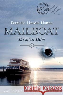 Mailboat II: The Silver Helm Danielle Lincol 9781733081320 Hearth & Homicide Press, LLC