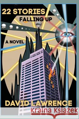 22 Stories: Falling Up: A Novel David Lawrence   9781733082204 Bards and Sages Publishing