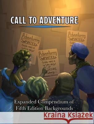 Call To Adventure: Expanded Compendium of Fifth Edition Backgrounds Jerry Joe Seltzer Jerry Joe Seltzer 9781733083003