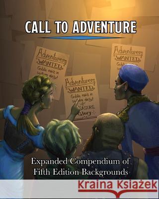 Call To Adventure: Expanded Compendium of Fifth Edition Backgrounds Jerry Joe Seltzer Jerry Joe Seltzer 9781733083010