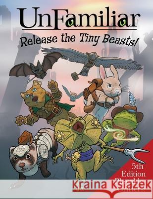 UnFamiliar: Release the Tiny Beasts Jerry Joe Seltzer Jerry Joe Seltzer 9781733083027 Jerry Joe Seltzer