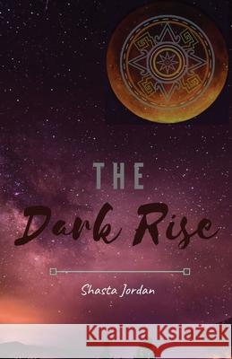 The Dark Rise Shasta Jordan 9781733083331 Line After Line Edits