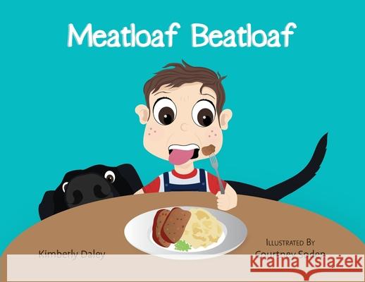 Meatloaf Beatloaf Kimberly Daley Courtney L. Soden 9781733088015 Kimberly Daley