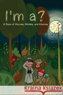 I'm a?: A Book of Rhymes, Riddles, and Choices Nicole Beil Karine Makartichan 9781733092937 Nicole Beil