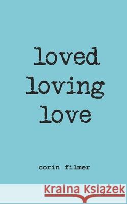 loved loving love Corin Filmer 9781733093125