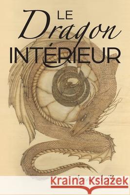 Le Dragon Interieur Araya Anra 9781733098335 Invoke Healing International, LLC