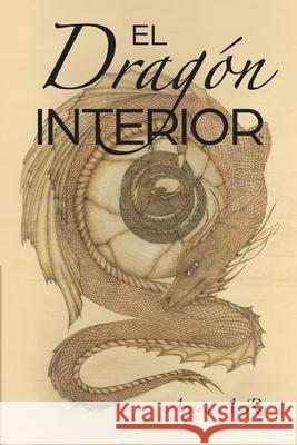 El Dragon Interior Araya Anra 9781733098342 Invoke Healing International, LLC