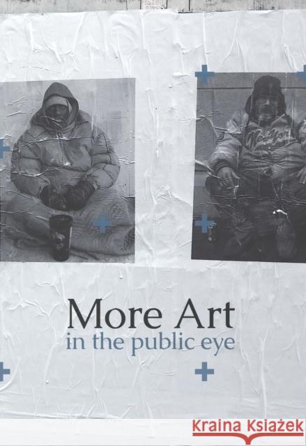 More Art in the Public Eye Micaela Martegani Jeff Kasper Emma Drew 9781733099301 Duke University Press