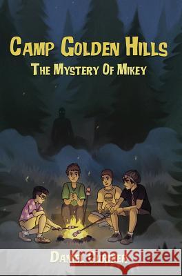 Camp Golden Hills: The Mystery of Mikey Daniel Currier 9781733101202 Butterblaze Publishing