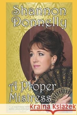 A Proper Mistress Shannon Donnelly 9781733106313 Cielito Lindo Press