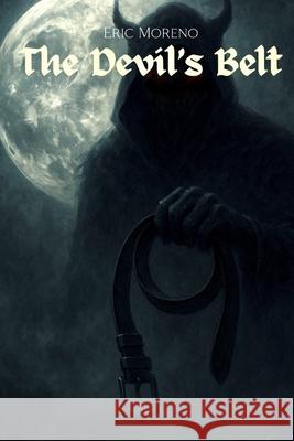 The Devil's Belt Eric Moreno 9781733110020