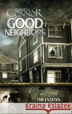 Good Neighbors Russell C. Connor 9781733113335 Dark Filament Books