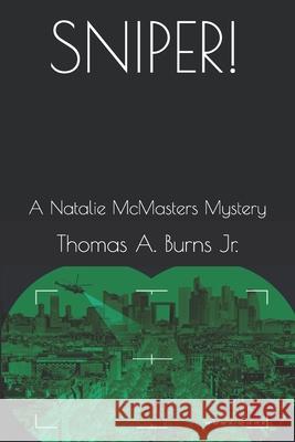 Sniper!: A Natalie McMasters Mystery Thomas A., Jr. Burns 9781733114066