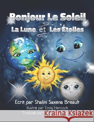 Bonjour Le Soleil La Lune et Les Étoiles Breault, Shalini Saxena 9781733117234 Shalini Saxena Breault