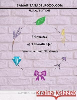 6 Promises of Restoration for Women Without Husbands: 7-Session Bible Study for Divorced Women, Single Mothers and Widows. Betzaida Vargas 9781733124041
