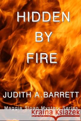 Hidden by Fire Judith Euen Davis Judith a. Barrett 9781733124195 Wobbly Creek, LLC