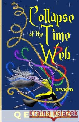 Collapse of the Time Web: Revised Q. E. Daniels 9781733125277 Penumbravision Press, LLC