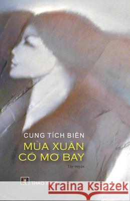 Mùa Xuân Cô Mơ Bay Cung, Biền Tích 9781733131704 Thaothao