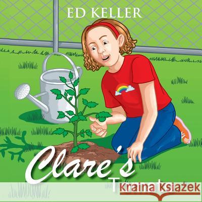 Clare's Tomato Ed Keller 9781733133036 Toplink Publishing, LLC