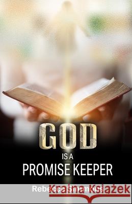 God Is A Promise Keeper Rebecca Simmons 9781733135344 Diligence Publishing Company