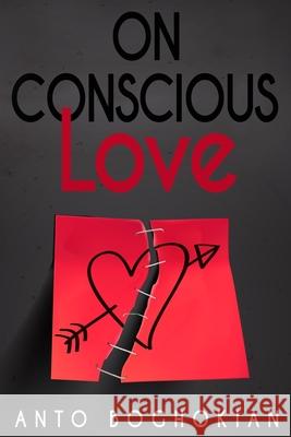 On Conscious Love: a poetic journey Nicholas Nelson Tatiana Villa Carla Green 9781733137218