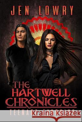 The Hartwell Chronicles: Teenage Exorcist Jen Lowry 9781733138109 Monarch Educational Services, L.L.C.