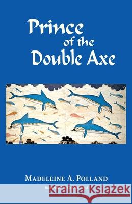 Prince of the Double Axe Madeleine Polland   9781733138338