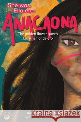 Anacaona: The Golden Flower Queen Viviana S. Torres Ocampo Maria 9781733139212 Cayena Press, Ltd.