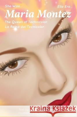 Maria Montez: The Queen of Technicolor Raynelda a. Calderon Ocampo Maria 9781733139267