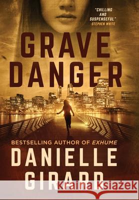 Grave Danger: Rookie Club Book 4 Danielle Girard 9781733140430