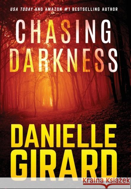 Chasing Darkness Danielle Girard 9781733140478