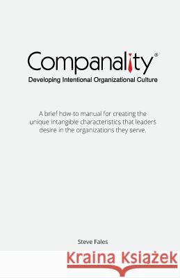 Companality: Developing Intentional Organizational Culture Steve Fales 9781733144605 Praeter Advisory