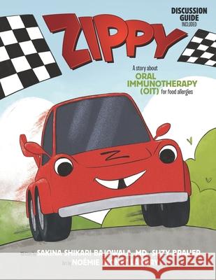 Zippy: A Story About Oral Immunotherapy (OIT) for Food Allergies Suzy Brauer Noemie Gionet Landry Sakina Shikari Bajowal 9781733159708 Red Sneakers Press