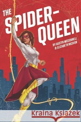 The Spider-Queen Elizabeth McIvor Austin McConnell  9781733160230 Gregory Austin McConnell