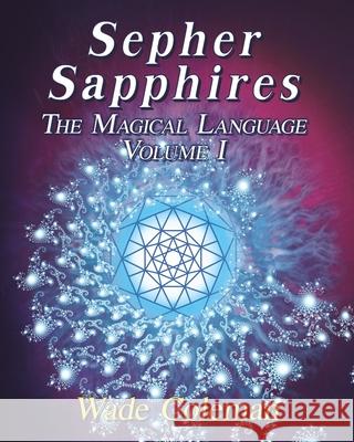 Sepher Sapphires Volume 1: Hebrew Gematria Wade Coleman 9781733162005 Wade Coleman