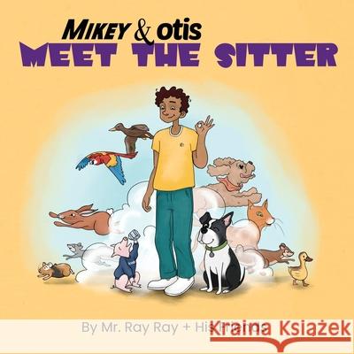 Mikey and Otis Meet the Sitter Ray, Ray 9781733163156 Fun Family Publishing