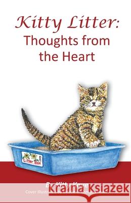 Kitty Litter: Thoughts from the Heart Kitty Kaye Debbe Femiak 9781733163903