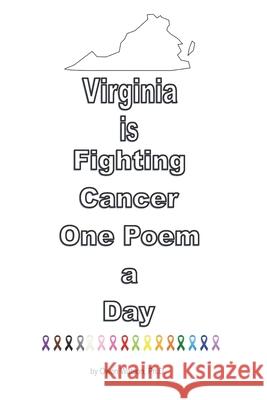 Virginia is Fighting Cancer One Poem a Day Ramona L. Watson Owen Watson 9781733164160