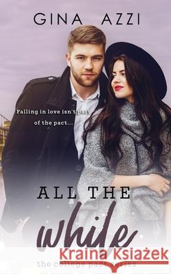 All the While: A College Romance Gina Azzi 9781733164252