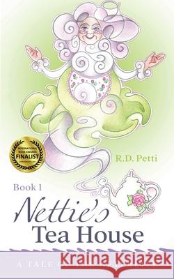 Nettie's Tea House: A Tale of the Afterlife R. D. Petti 9781733169509 Luminosity Books