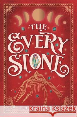 The Every Stone: Book One of the Gempendium E. a. Sandrose 9781733170918 Far Moons Press