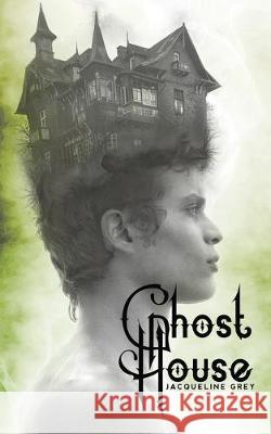 Ghost House: A Fairy Tale Jacqueline Grey 9781733172202 Jacqueline Grey Books