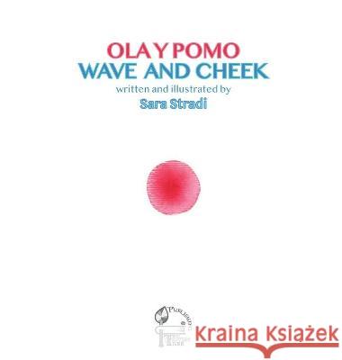 Wave and Cheek: Ola y Pomo Sara Stradi 9781733173605 Edizioni Lalbero